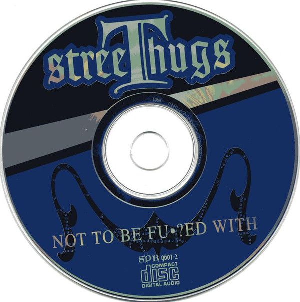 Not To Be Fucked With by Street Thugs (CD 1995 Snake Pit Records